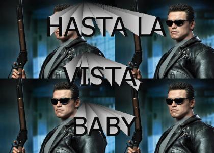 Hasta la vista, baby