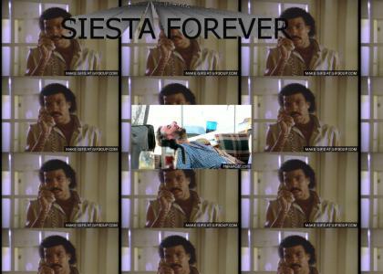 Siesta forever