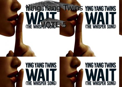 Ying yang twins- wait