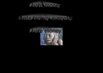 i hate money