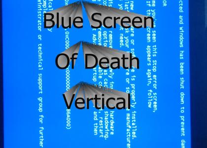 When your blue screen of death is soo bad it goes vertical