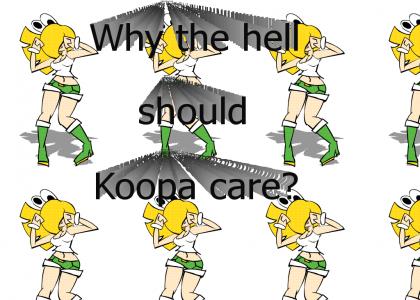 Koopa don't care