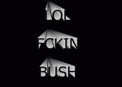 LOL! Bush can't open door!