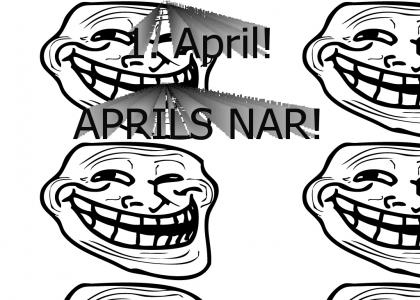 1. April = Aprils nar!