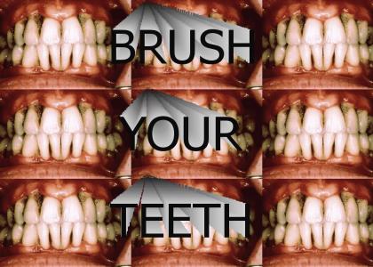 Brush Your Teeth Man!