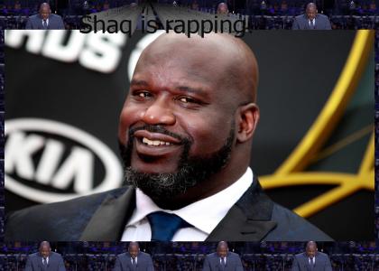 Shaq is rapping