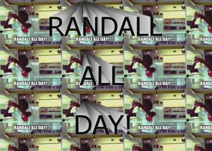 Randall All Day!