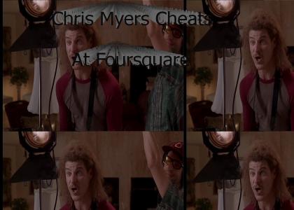 Chris Myers Cheats At Foursquare