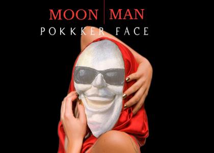 Moon Man: Pokkker Face (ft. the gang)