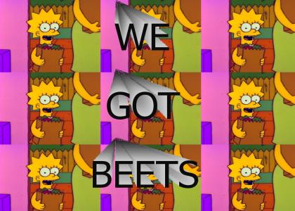 WE GOT BEETS!