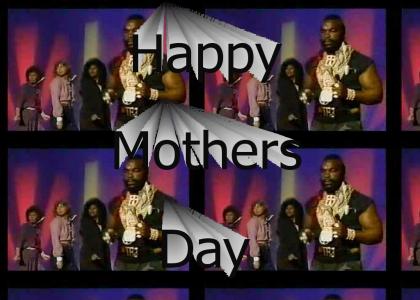 Happy Mothers Day From Mr. T