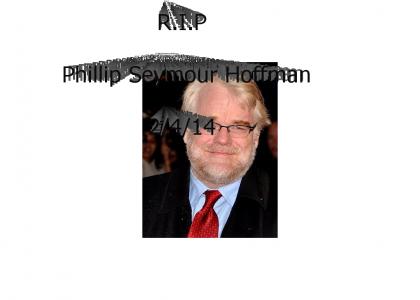 R.I.P Philip Seymour Hoffman