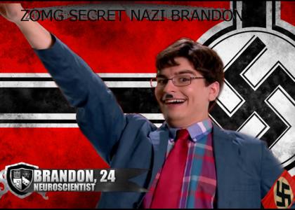 Secret Nazi Brandon!