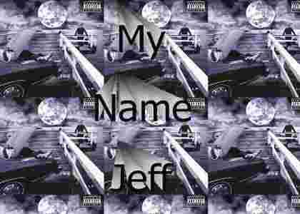 My Name (is) Jeff #3
