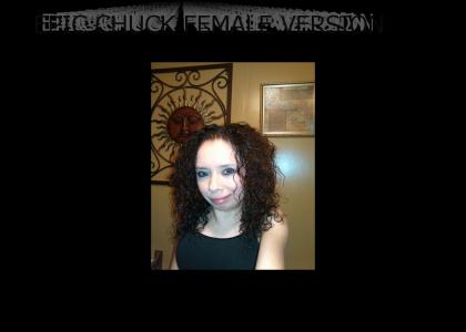 Epic Chuck...FEMALE VERSION