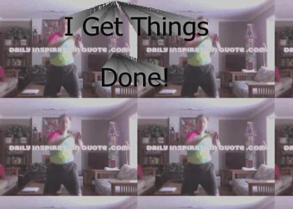 I Get Things Done