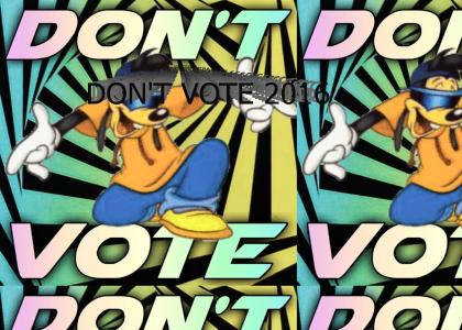 DON'T VOTE