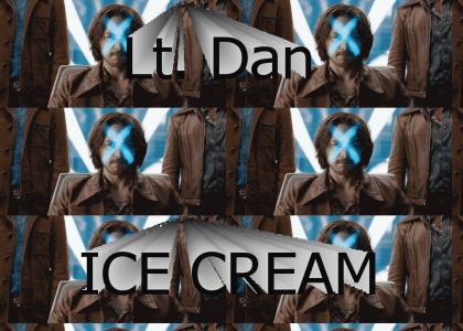 Lt. Dan ICE CREAM